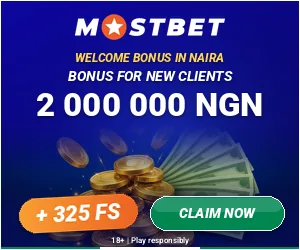Mostbet: Welcome bonus in naira. Bonus for new clients 2 000 000 NGN + 325 FS. 18+, play responsibly.