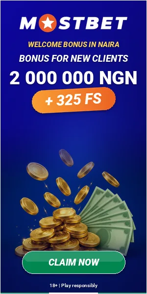 Mostbet: Welcome bonus in naira. Bonus for new clients 2 000 000 NGN + 325 FS. 18+, play responsibly.